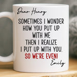 Custom Name So We're Even Couple Gifts - Personalized Mugs