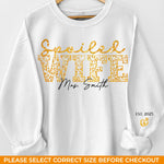 I Have A Spoiled Wife - Couple Personalized Custom Unisex Sweatshirt With Design On Sleeve - Gift For Wife
