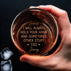 Custom Whiskey Glass - Personalized Anniversary Wedding Gifts For Husband And Wife, Him And Her, Wine, Bourbon, Whiskey Lovers - You Will Always Have Me