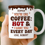Custom Mug - Personalized Anniversary Wedding Gifts For Husband And Wife, Him And Her - You Are Like Coffee