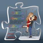 The Day I Met You I Found My Missing Piece - Couple Personalized Custom Puzzle Shaped Acrylic Plaque - Gift For Husband, Wife, Couple