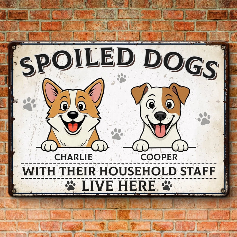 Custom Home Decor Metal Sign - Personalized Birthday Gifts For Dog Lovers, Dog Dad And Mom - Spoiled Dogs, Happy Home