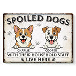 Custom Home Decor Metal Sign - Personalized Birthday Gifts For Dog Lovers, Dog Dad And Mom - Spoiled Dogs, Happy Home