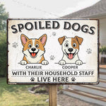 Custom Home Decor Metal Sign - Personalized Birthday Gifts For Dog Lovers, Dog Dad And Mom - Spoiled Dogs, Happy Home