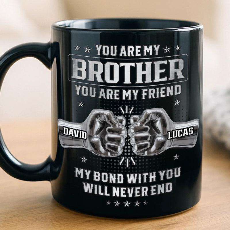 Custom Black Mug - Personalized Birthday Gifts For Dad, Brother, Sister - Not Just A Brother, My Forever Ally