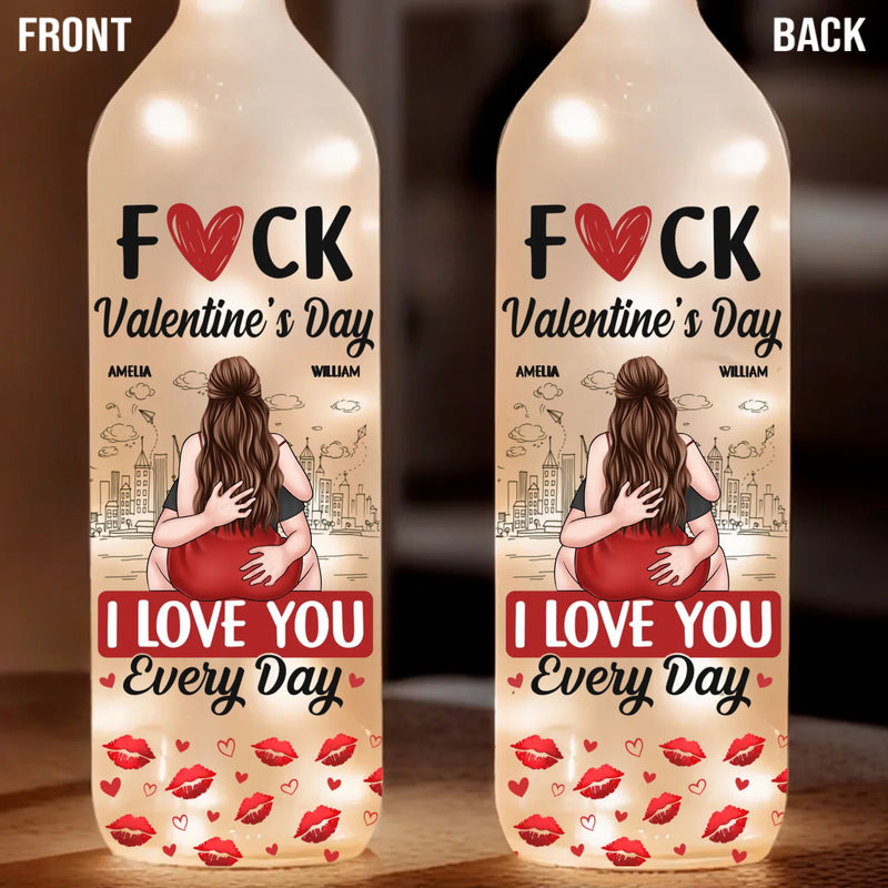 Every Day With You Feels Like Valentine’s Day - Couple Personalized Custom Bottle Lamp - Gift For Husband Wife, Anniversary