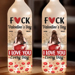 Forget Valentine's Day, I Love You Every Day - Couple Personalized Custom Bottle Lamp - Valentine Gift For Husband Wife, Anniversary