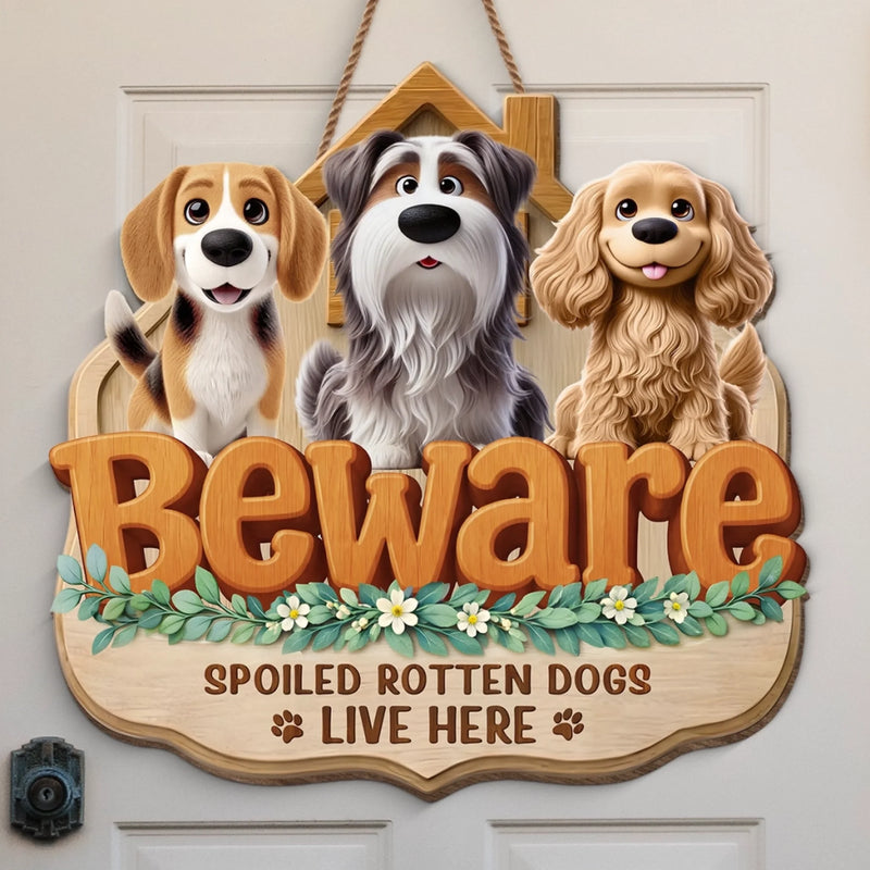 Custom Wood Sign - Personalized Birthday Gifts For Dog Cat Lovers, Dog Dad And Mom, Cat Owners - Beware Of Spoiled Dogs