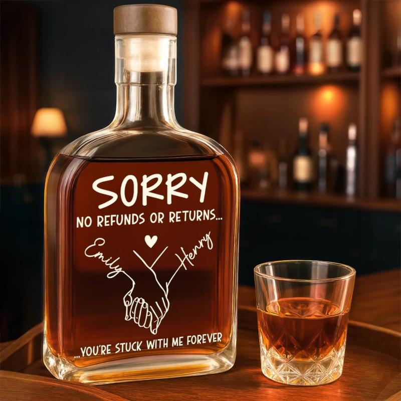 Custom Whiskey Bottle - Personalized Anniversary Wedding Gifts For Husband And Wife, Him And Her, Wine, Bourbon, Whiskey Lovers - Sorry, You’re Mine
