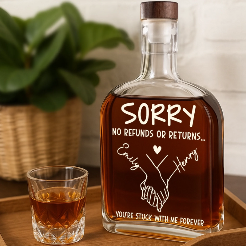 Custom Whiskey Bottle - Personalized Anniversary Wedding Gifts For Husband And Wife, Him And Her, Wine, Bourbon, Whiskey Lovers - Sorry, You’re Mine