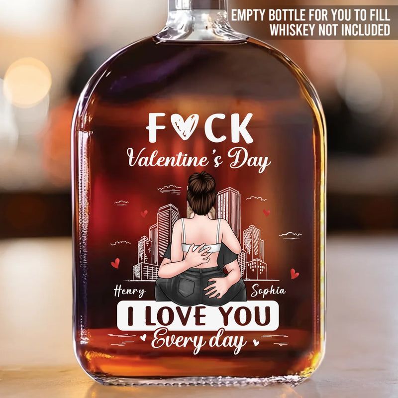 Custom Whiskey Bottle - Personalized Anniversary Wedding Gifts For Husband And Wife, Him And Her - Love You Everyday