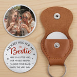 Custom Photo Your Pocket Full Of Love - Family Personalized Custom Pocket Hug - Graduation Gift For BFF, Best Friends, Bestie