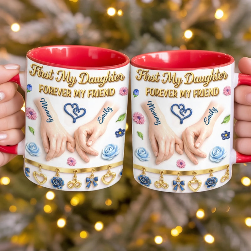 Custom 3D Inflated Effect Printed Accent Mug - Personalized Mother's Day Birthday Gifts For Mom, Daughter - Daughter Today, Best Friend Always