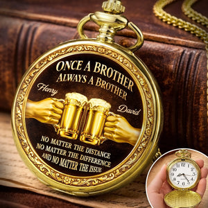 Custom Pocket Watch - Personalized Birthday Gifts For Brother - True Brotherhood Never Ends