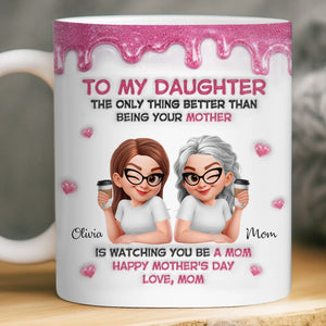 Custom 3D Inflated Effect Printed Mug - Personalized Mother's Day Gifts For Mom, Daughter - She Gave Me Everything