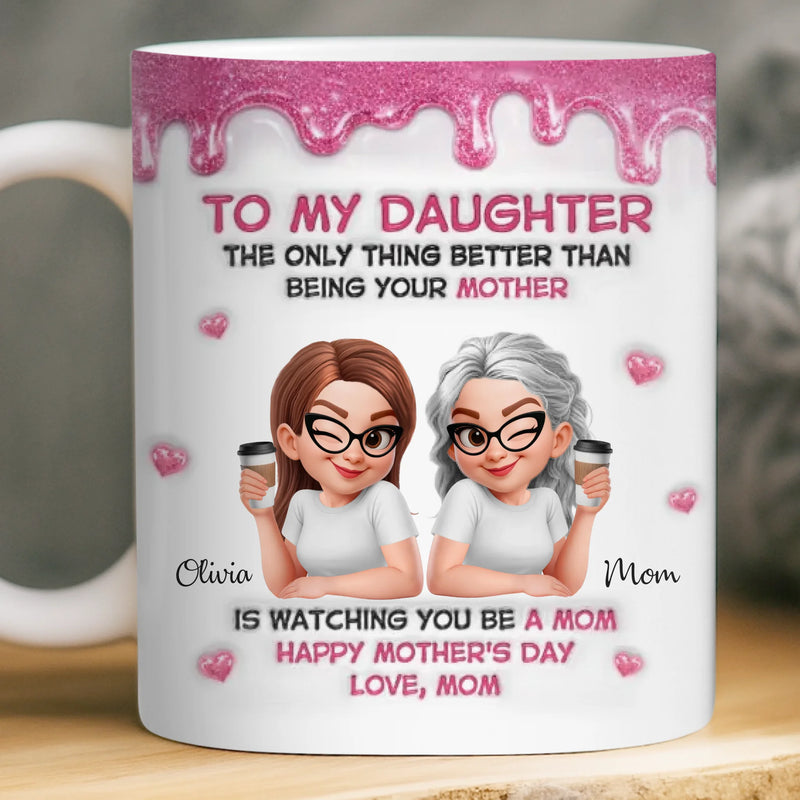 Custom 3D Inflated Effect Printed Mug - Personalized Mother's Day Gifts For Mom, Daughter - She Gave Me Everything