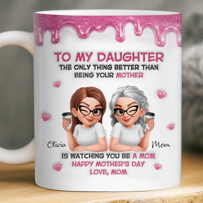 Custom 3D Inflated Effect Printed Mug - Personalized Mother's Day Gifts For Mom, Daughter - She Gave Me Everything