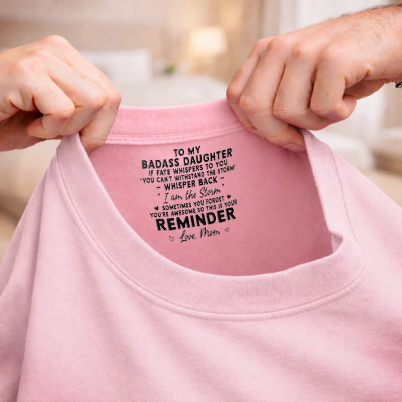 Custom Inside Neck Print T-Shirt - Personalized Birthday Gifts For Daughter - Loved Beyond Words