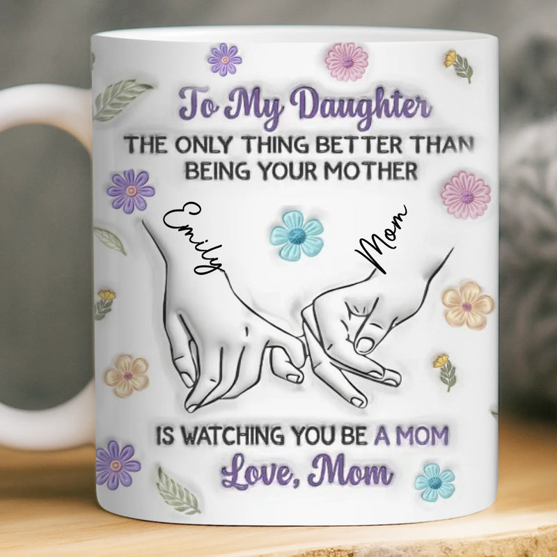 Custom 3D Inflated Effect Printed Mug - Personalized Birthday Gifts For Daughter - Motherhood Looks Beautiful On You