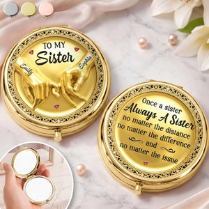 Custom Compact Mirror - Personalized Best Friend Birthday Gifts For Women, Besties, Sisters, BFF - Once A Sister, Always A Sister