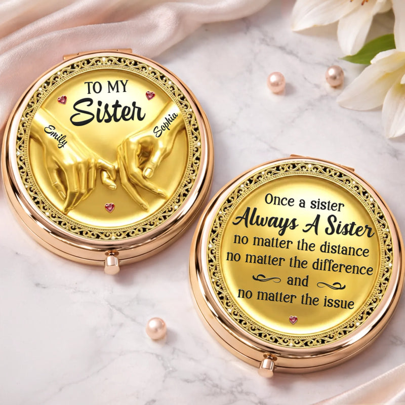 Custom Compact Mirror - Personalized Best Friend Birthday Gifts For Women, Besties, Sisters, BFF - Once A Sister, Always A Sister