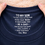 Custom Inside Neck Print T-Shirt - Personalized Birthday Gifts For Son, Daughter - I Will Always Have Your Back
