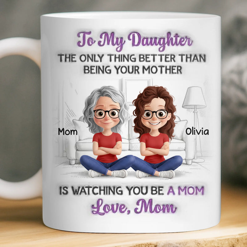 Custom 3D Inflated Effect Printed Mug - Personalized Mother's Day Gifts For Mom, Daughter - Always My Little Girl