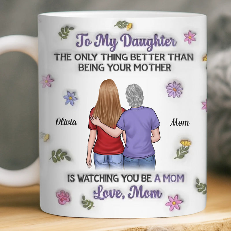 Custom 3D Inflated Effect Printed Mug - Personalized Mother's Day Gifts For Mom, Daughter - Forever My Girl