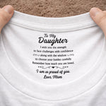 Custom Inside Neck Print T-Shirt - Personalized Birthday Gifts For Daughter - I’m So Proud Of You