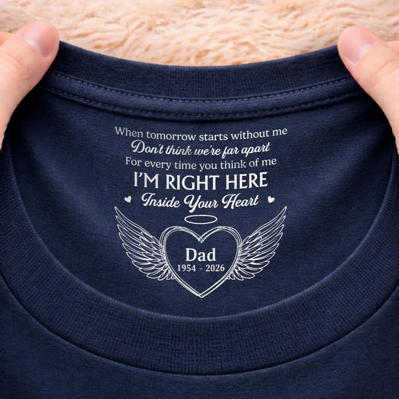 Custom Inside Neck Print T-Shirt - Personalized Memorial Sympathy Gifts For Loss Of Mom, Dad - Forever Remembered Always Loved