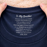 Custom Inside Neck Print T-Shirt - Personalized Birthday Gifts For Brother - Brothers Bound By Loyalty