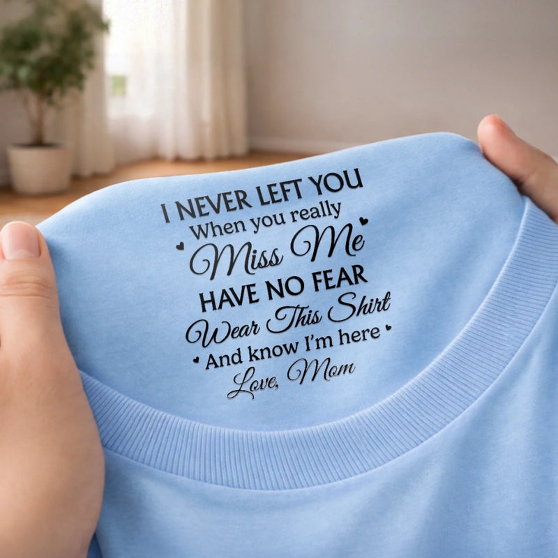 Custom Inside Neck Print T-Shirt - Personalized Memorial Sympathy Gifts For Loss Of Mom, Dad - Gone But Never Forgotten