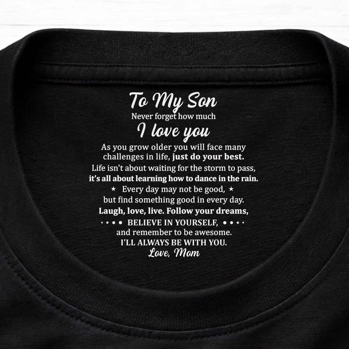 Custom Inside Neck Print T-Shirt - Personalized Birthday Gifts For Mom, Son - Made Just For You