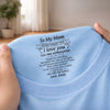 Custom Inside Neck Print T-Shirt - Personalized Mother's Day Birthday Gifts For Mom - Thank You For Being My Mom