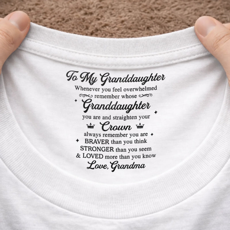 Custom Inside Neck Print T-Shirt - Personalized Birthday Gifts For Granddaughter - A Hug From Grandma, Always