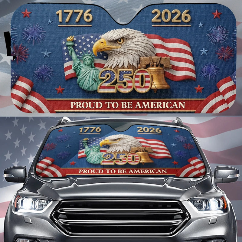 Custom Auto Windshield Sunshade, Car Window Protector - Personalized America 250th Anniversary Gifts For Women, Men - Land Of The Free