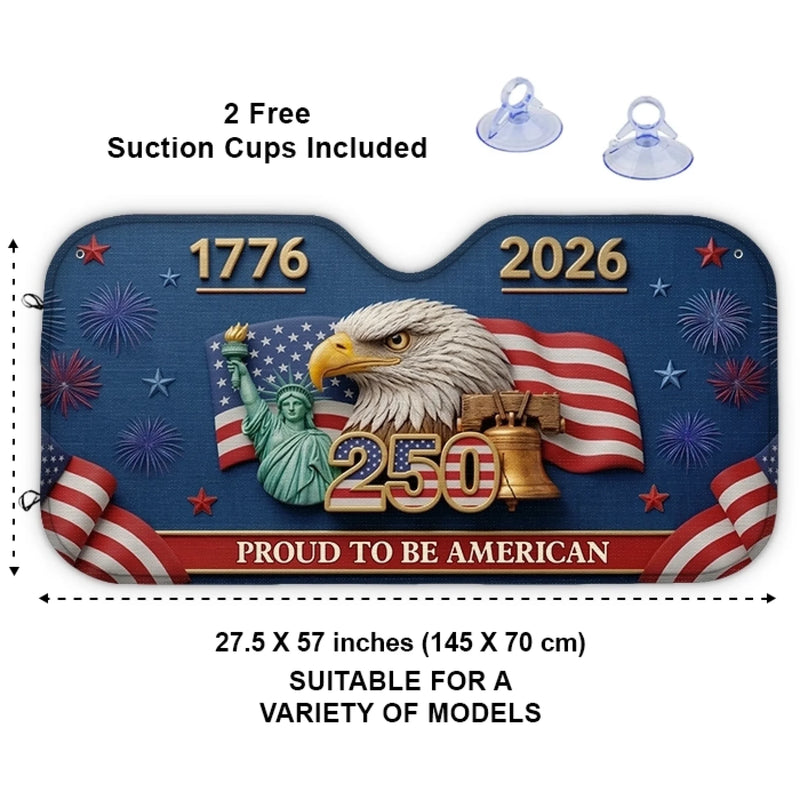 Custom Auto Windshield Sunshade, Car Window Protector - Personalized America 250th Anniversary Gifts For Women, Men - Land Of The Free