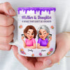 Custom 3D Inflated Effect Printed Mug - Personalized Mother's Day Birthday Gifts For Mom, Daughter - Mom And Daughter Forever
