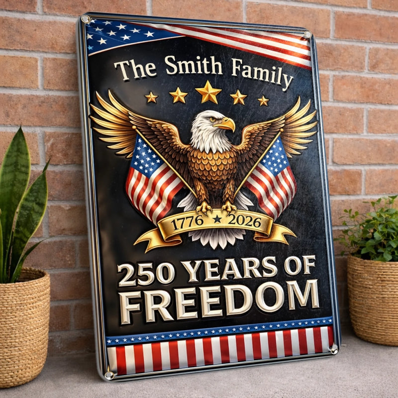 Custom Home Decor Metal Sign - Personalized America 250th Anniversary Gifts For Mom, Dad, Brother, Sister, Kids - Still Standing, Still Free