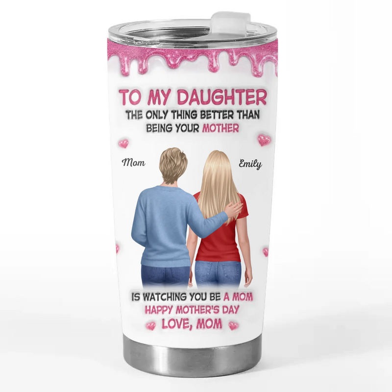 Custom 3D Inflated Effect Printed Tumbler - Personalized Mother's Day Birthday Gifts For Daughter - You Turned Love Into Life