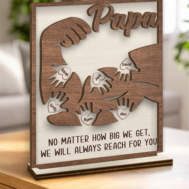 Custom 2-Layered Wooden Plaque - Personalized Father's Day Birthday Gifts For Dad, Grandpa - Always Reach For You