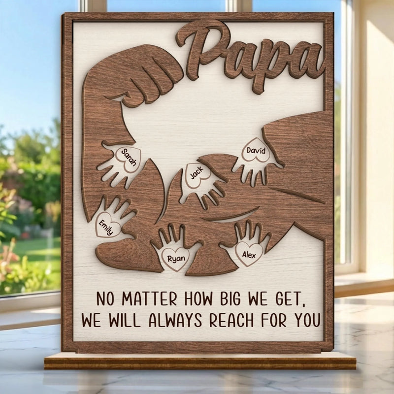 Custom 2-Layered Wooden Plaque - Personalized Father's Day Birthday Gifts For Dad, Grandpa - Always Reach For You
