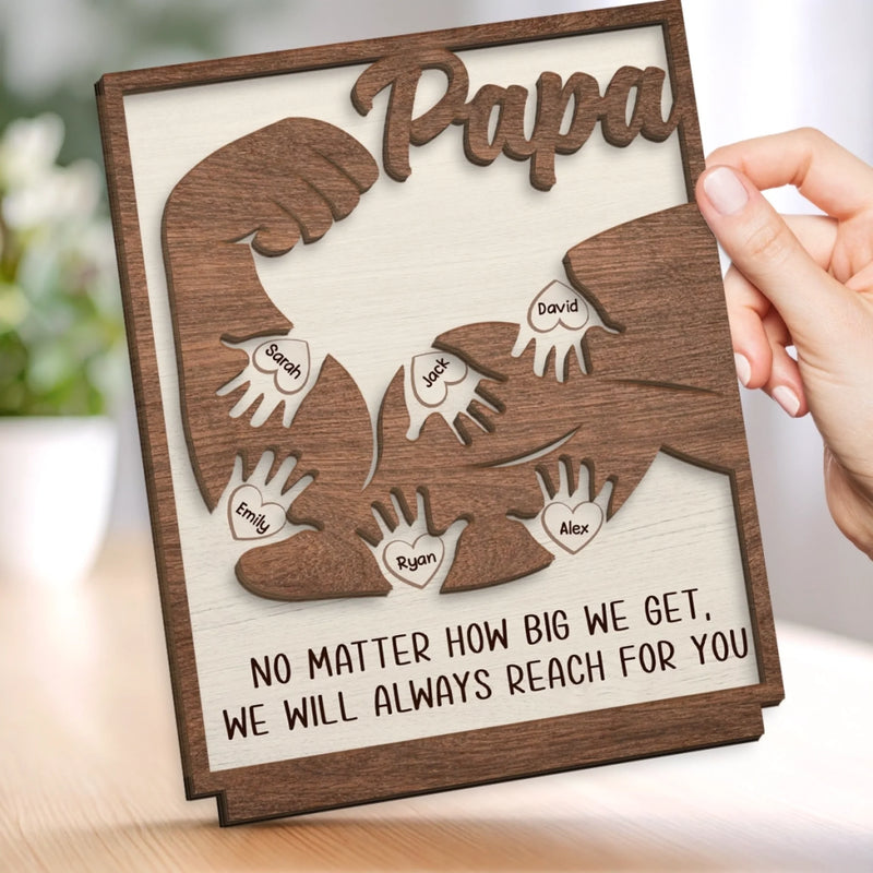 Custom 2-Layered Wooden Plaque - Personalized Father's Day Birthday Gifts For Dad, Grandpa - Always Reach For You