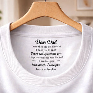 Custom Inside Neck Print T-Shirt - Personalized Father's Day Birthday Gifts For Dad, Daughter - You Are My First Hero