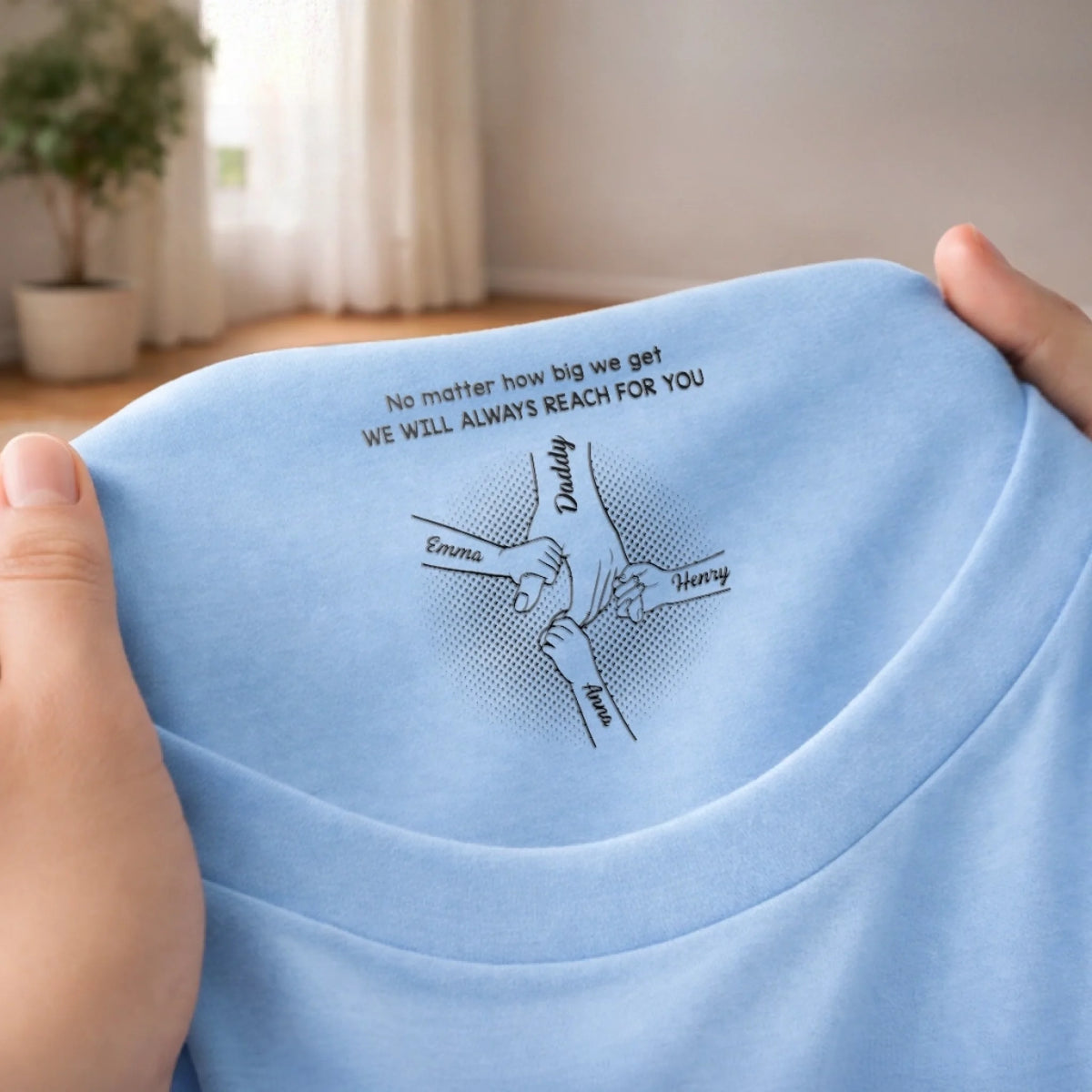 Custom Inside Neck Print T-Shirt - Personalized Father's Day Birthday Gifts For Dad - I Will Always Reach For You