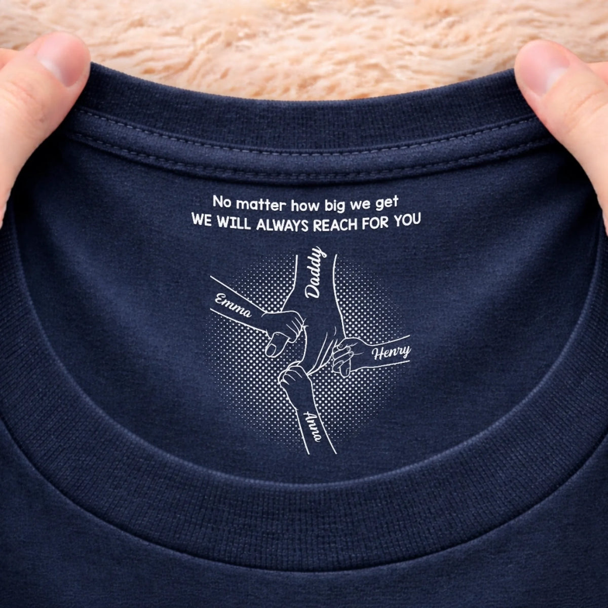 Custom Inside Neck Print T-Shirt - Personalized Father's Day Birthday Gifts For Dad - I Will Always Reach For You