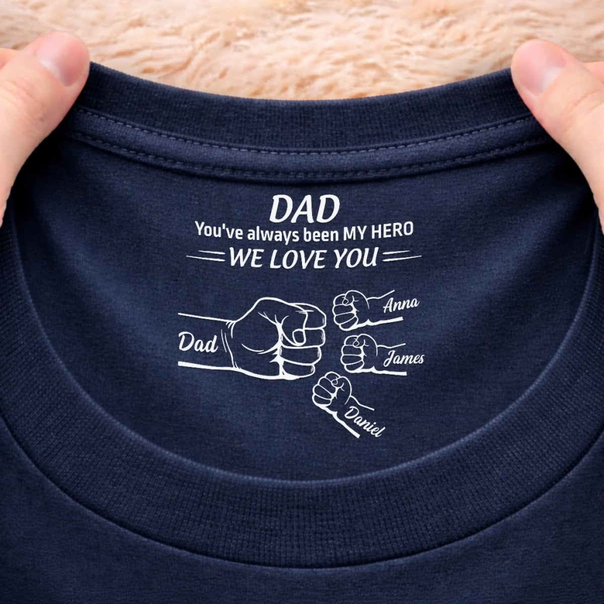Custom Inside Neck Print T-Shirt - Personalized Father's Day Birthday Gifts For Dad - We Love You Our Hero