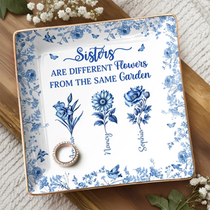 Custom Full-Print Jewelry Dish - Personalized Best Friend Birthday Gifts For Women, Besties, Sisters, BFF - A Garden Called Sisterhood