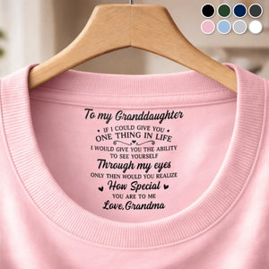Custom Inside Neck Print T-Shirt - Personalized Birthday Gifts For Granddaughter - Never Forget How Loved You Are