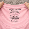 Custom Inside Neck Print T-Shirt - Personalized Birthday Gifts For Granddaughter - Never Forget How Loved You Are